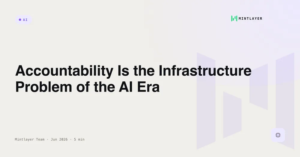 Accountability Is the Infrastructure Problem of the AI Era