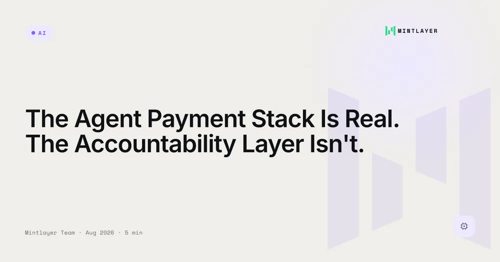 The Agent Payment Stack Is Real. The Accountability Layer Isn't.