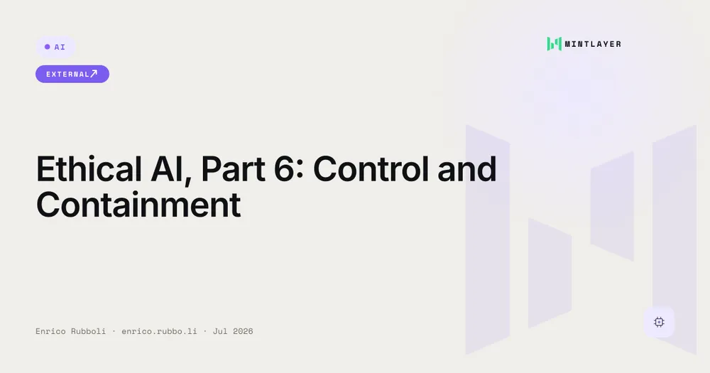 Ethical AI, Part 6: Control and Containment