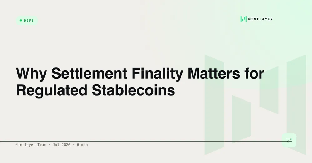 Why Settlement Finality Matters for Regulated Stablecoins