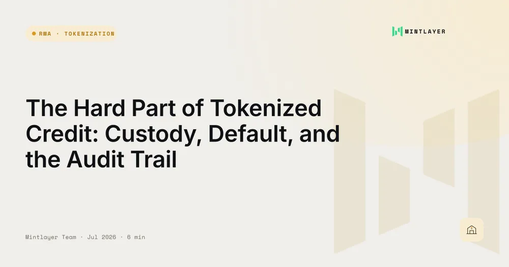The Hard Part of Tokenized Credit: Custody, Default, and the Audit Trail